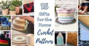 15 Crochet Gifts for the Home – Crochet Pattern Round Up