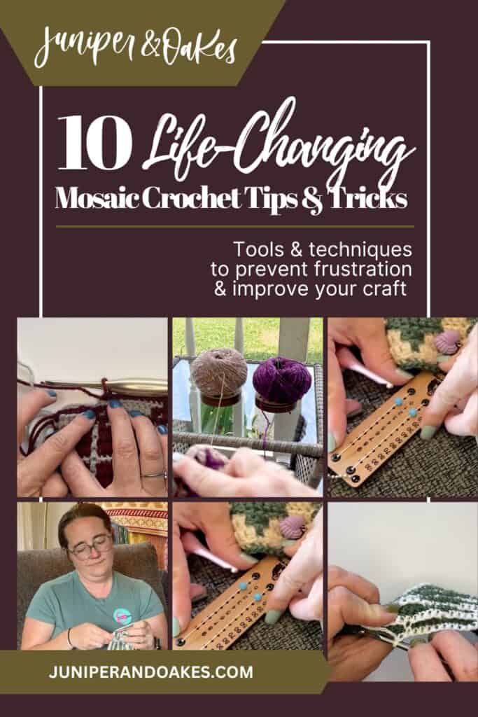 Life-Changing 10 Mosaic Crochet Tips & Tricks: 10 Tools & techniques to prevent frustration & improve your craft